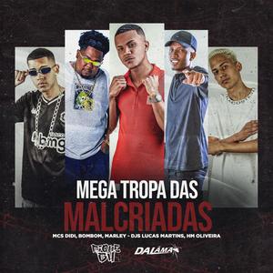 Mega Tropa das Malcriadas (feat. MC Bombom & MC Marley) (DJ Lucas Martins & DJ Hm Oliveira Remix|Explicit)