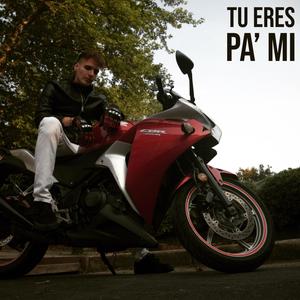 Tu Eres Pa' Mi