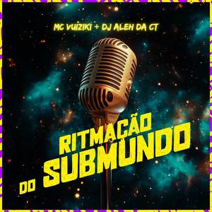 Ritmação do Submundo (Explicit)