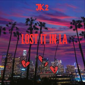 Lost it in LA (Explicit)