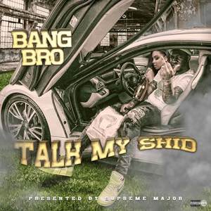 Talk My Shid (Explicit)