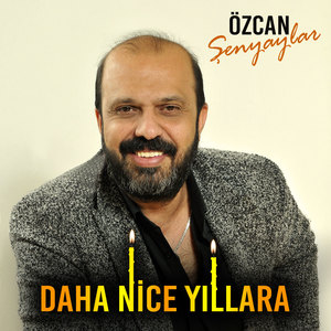 Daha Nice Yıllara