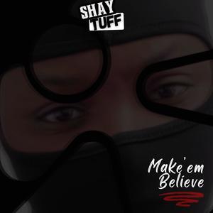 Make 'Em Believe (Explicit)