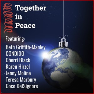 Together in Peace (feat. Condido, Cherri Black, Jenny Molina, Teresa Marbury, Coco Delsignore & Beth Griffith-Manley)