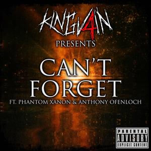 CAN'T FORGET (feat. Phantom Xanon & Anthony Ofenloch) [Explicit]