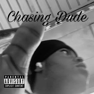 Chasing Dude (Explicit)