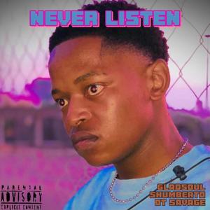 NEVER LISTEN (feat. Shumberto & OT Savage) [Explicit]