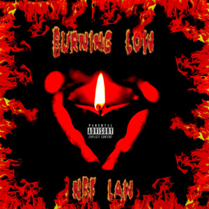 Burning Low (Explicit)