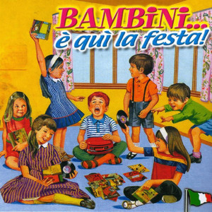 Bambini ... è Qui la Festa!