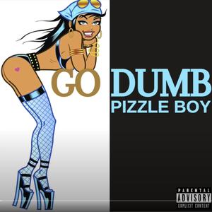 Go Dumb (Explicit)