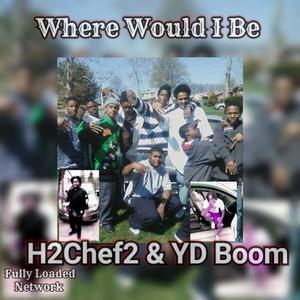 Where Would I Be (feat. YD Boom) [Explicit]