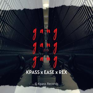 GANG GANG (feat. Ease is Easy & REX MUSIC) (Explicit)