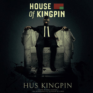 House of Kingpin (Hosted by Remy Danton)