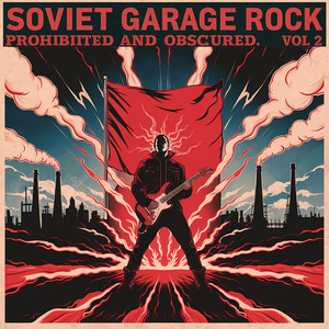 Soviet Garage Rock, Vol. 2 (Prohibited and Obscured)