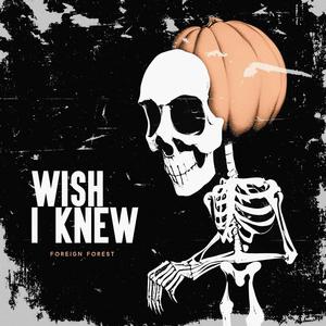 Wish I Knew