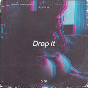 Drop it (Explicit)