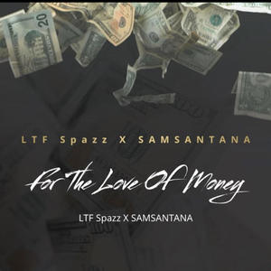 For the Love of Money (feat. samsantana) (Explicit)