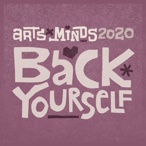 Anglicare Arts & Minds 2020: Back Yourself (Explicit)