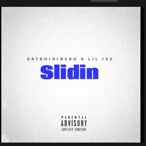 Slidin (feat. Lil iVE) (Explicit)