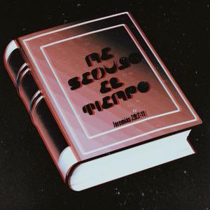 Me sedujo el tiempo (Explicit)