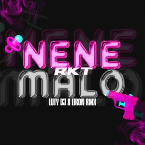 Tu nene malo RKT (feat. EIRON RMX|Explicit)