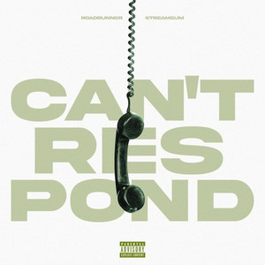 Can't Respond (Explicit)