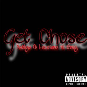 Get Chose (feat. Lucciano & Envy) [Explicit]