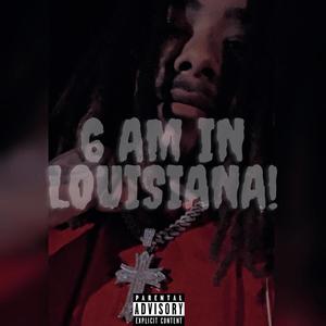 6AM In Louisiana (Explicit)