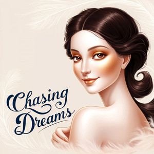Chasing Dreams (Explicit)