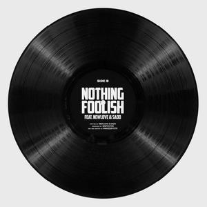 Nothing Foolish(feat. Newlove & Sado)