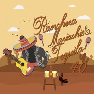 Rancheras, Mariachis & Tequila / 40