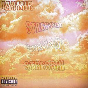 Stressin (Explicit)