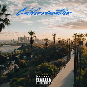 Californiacation (feat. Franco Dollas) [Explicit]