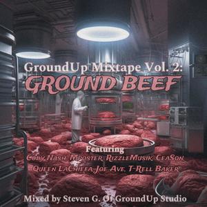 GroundUp Mixtape Vol. 2: Ground Beef (Explicit)