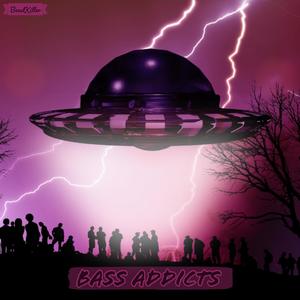 Bass Addicts(feat. Bastereon) (Explicit)