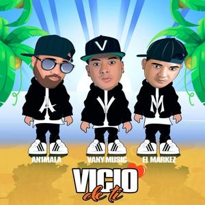 Vicio de Ti(feat. El Markez & Vany Music)