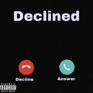 Declined (feat. Ily.Havoc, dcmbur & Cookedbymolly) [Explicit]