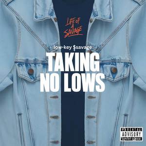 TAKING NO LOWS (Explicit)