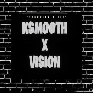 THROWING A FIT (feat. VISION202) (Explicit)