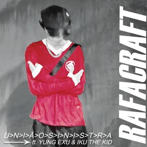 Rafa Craft - U>N>I>Ã>O>S>I>N>I>S>T>R>A (Explicit)