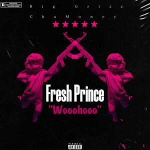 Fresh Prince (WoooHooo) (feat. ChaMoney) (Explicit)