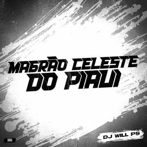 MAGRÃO CELESTE DO PIAUI (Explicit)