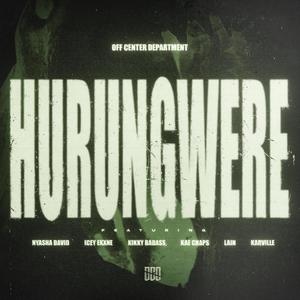 Hurungwere (feat. Nyasha David, Icey Ekxne, Kae Chaps, Kikky Badass, Lain & Karville) (Explicit)