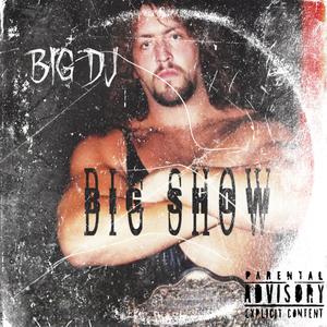 Big Show (Explicit)