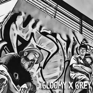 Gloomy X Grey (Explicit)