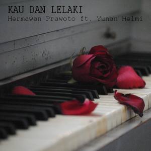 Kau dan Lelaki (feat. Yunan Helmi)