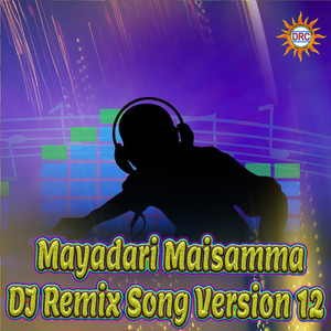 Mayadari Maisamma (DJ Remix Song Version 12)