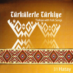 Türkülerle Türkiye - 31 - Hatay