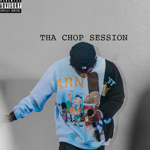 THA CHOP SESSION (Explicit)