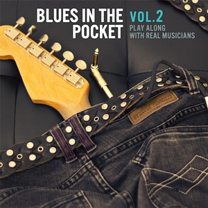 Blues in the Pocket,Vol.2 (Play Along With Real Musicians)